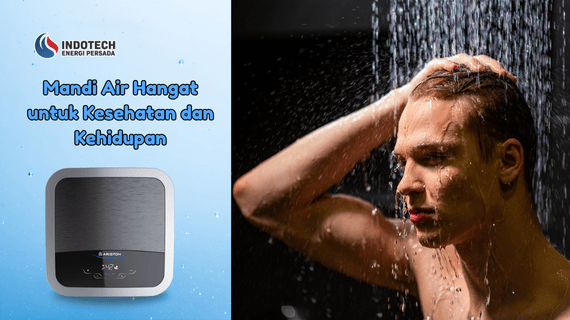 Mandi Air Hangat untuk Kesehatan dan Kehidupan Indotechenergipersada.com
