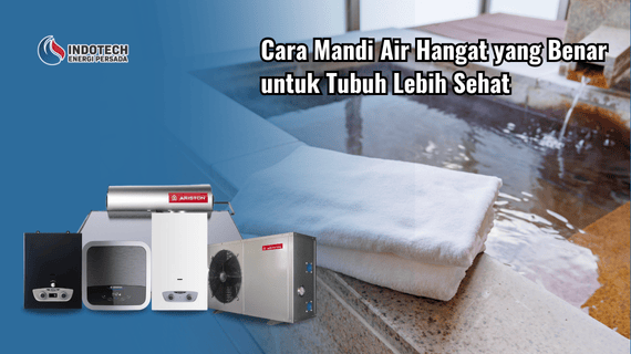 Cara Mandi Air Hangat yang Benar untuk Tubuh Lebih Sehat Indotechenergipersada.com