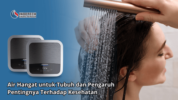 Air Hangat untuk Tubuh dan Pengaruh Pentingnya Terhadap Kesehatan Indotechenergipersada.com