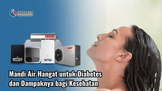 Mandi Air Hangat untuk Diabetes dan Dampaknya bagi Kesehatan Indotechenergipersada.com