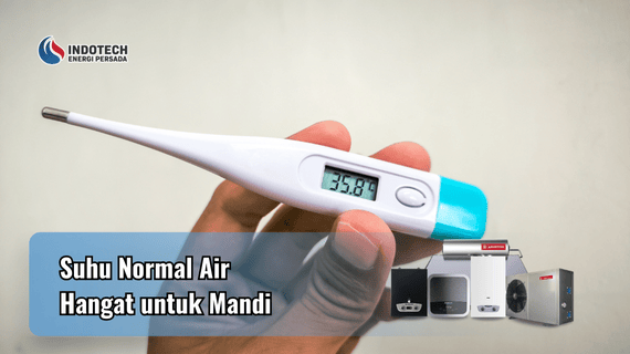 Suhu Normal Air Hangat untuk Mandi Indotechenergipersada.com