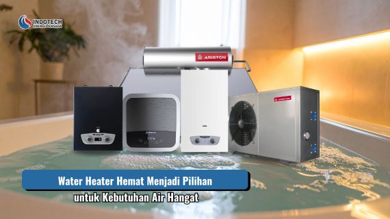 Water Heater Hemat Menjadi Pilihan untuk Kebutuhan Air Hangat dengan teknologi pemanas air yang membantu menyediakan air hangat nyaman sekaligus mendukung efisiensi energi untuk kebutuhan rumah tangga