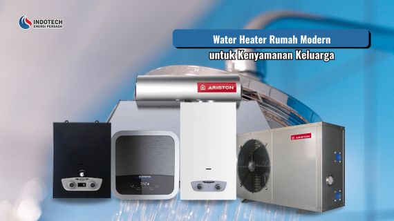 Water Heater Rumah Modern untuk Kenyamanan Keluarga dengan sistem pemanas air modern di rumah masa kini, menghadirkan air hangat yang nyaman untuk kebutuhan mandi dan aktivitas keluarga sehari hari