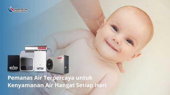 Pemanas air terpercaya untuk kenyamanan air hangat setiap hari membantu memenuhi kebutuhan rumah dengan sistem yang andal, efisien, dan nyaman digunakan.