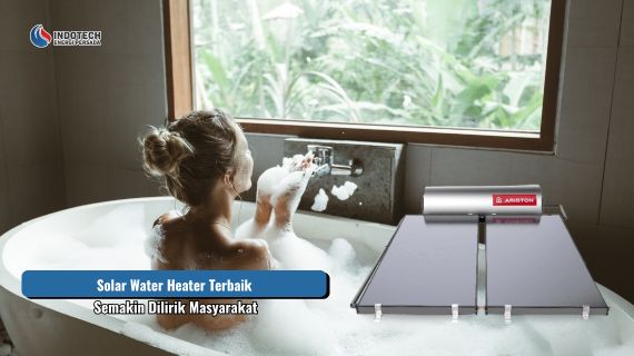 Solar water heater terbaik semakin dilirik masyarakat karena menawarkan solusi air panas yang efisien, hemat energi, dan nyaman digunakan setiap hari.