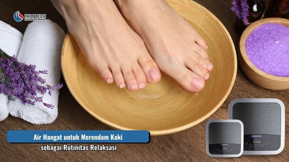 Air hangat untuk merendam kaki sebagai rutinitas relaksasi yang membantu memberikan rasa nyaman dan rileks setelah beraktivitas.