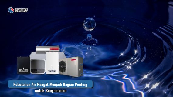 Kebutuhan air hangat menjadi bagian penting untuk kenyamanan dengan mendukung berbagai aktivitas sehari-hari, memberikan kemudahan penggunaan, dan menciptakan pengalaman yang lebih nyaman di rumah.
