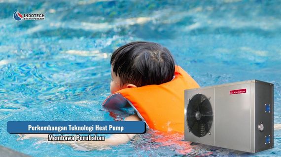 Perkembangan teknologi heat pump membawa perubahan dalam sistem pemanasan air yang lebih efisien, praktis, dan mendukung kebutuhan hunian modern.