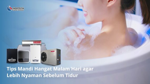 Tips mandi hangat malam hari agar lebih nyaman sebelum tidur dan membantu tubuh terasa rileks setelah menjalani aktivitas seharian.